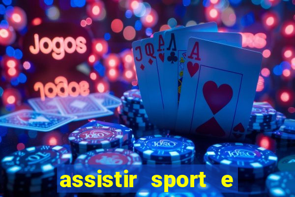 assistir sport e ponte preta